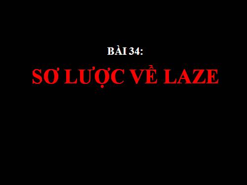 Bài 34. Sơ lược về laze - Vật lí 12 - Lê Khắc Toàn - Thư viện Bài giảng ...