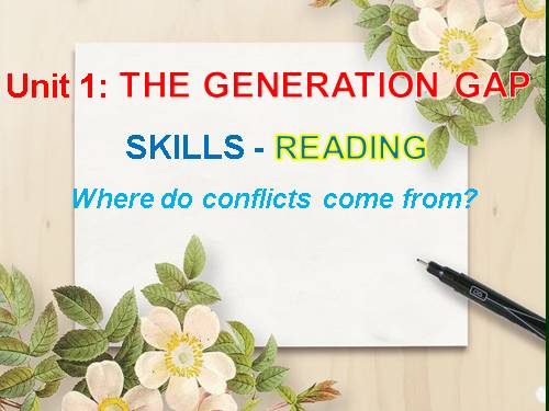 Unit 1. The generation gap. Lesson 3. Reading - Tiếng Anh 11 - Phan Hữu ...