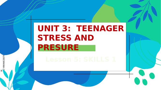 Unit 3. Teen stress and pressure. Lesson 5. Skills 1 - Tiếng Anh 9 ...
